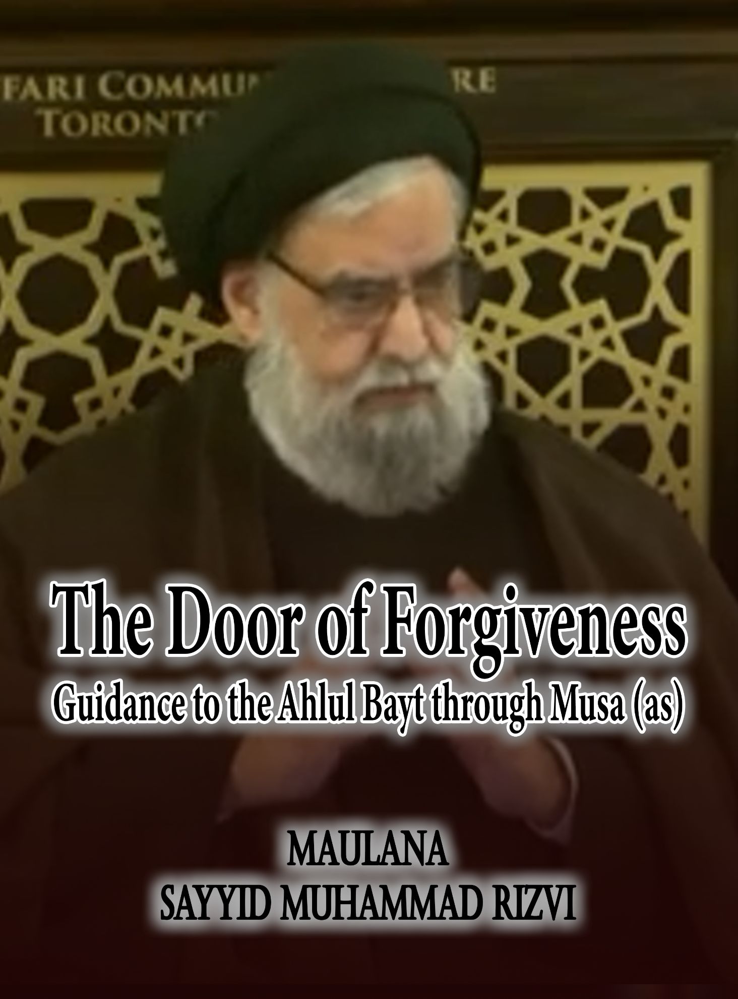 The Door of Forgiveness: Guidance to the Ahlul Bayt through Musa (as) (3)