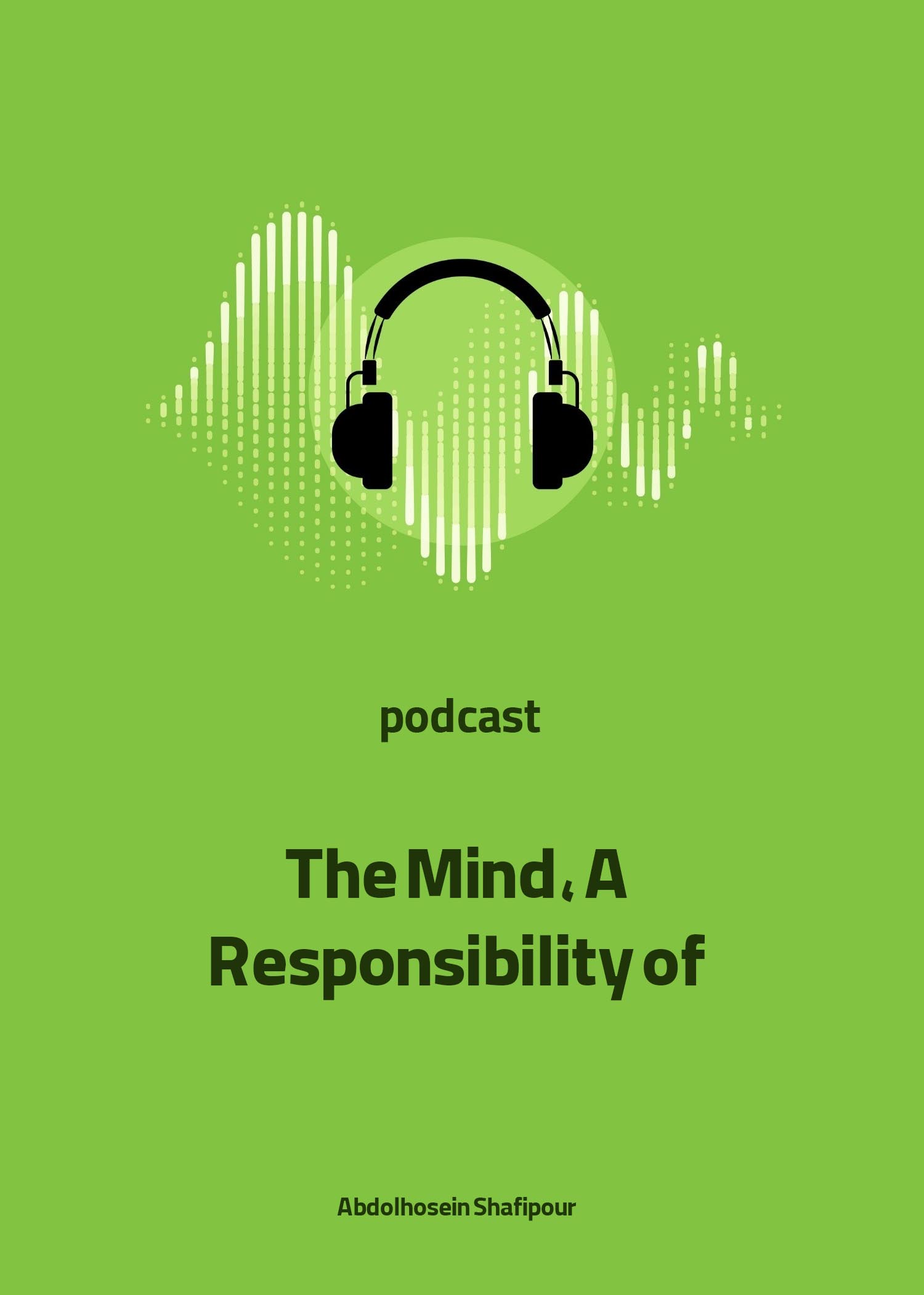The Mind, A Responsibility of Choice