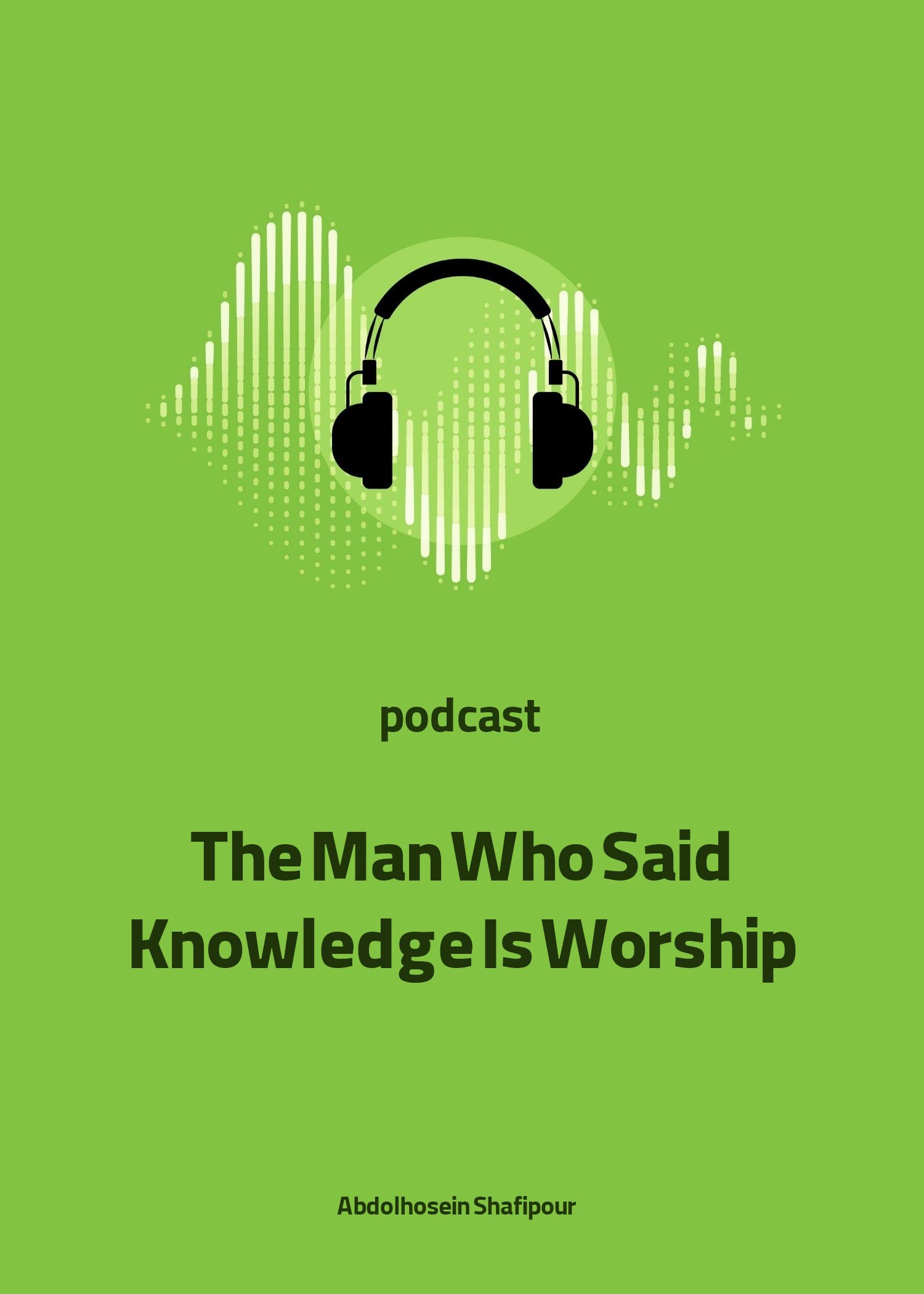 The Man Who Said Knowledge Is Worship