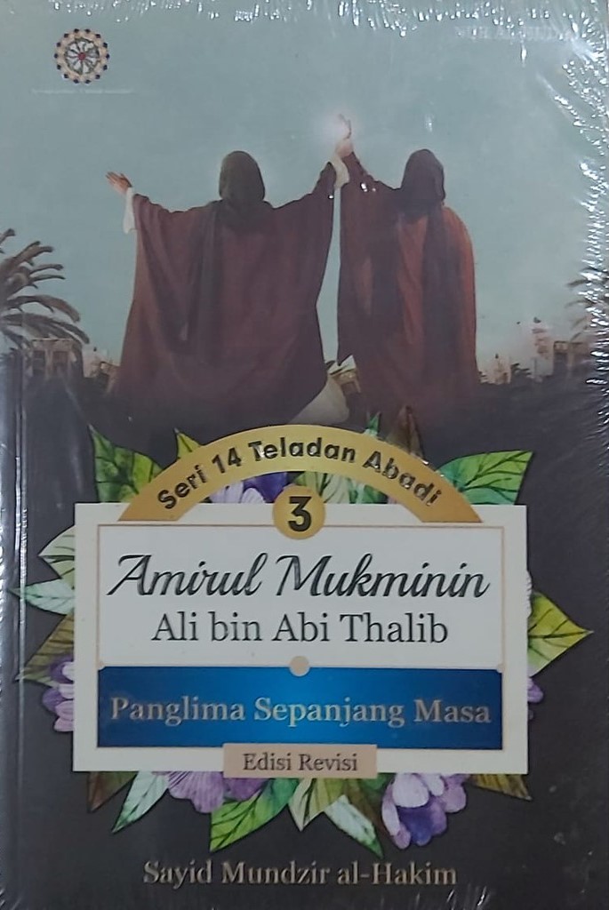 Teladan Abadi Ali bin Abi Thalib