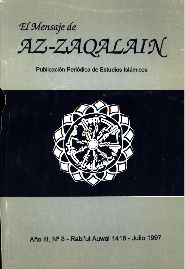 El Mensaje de AZ-ZAQALAIN Publicación Periódica de Estudios Islámicos Año III, Nº 8