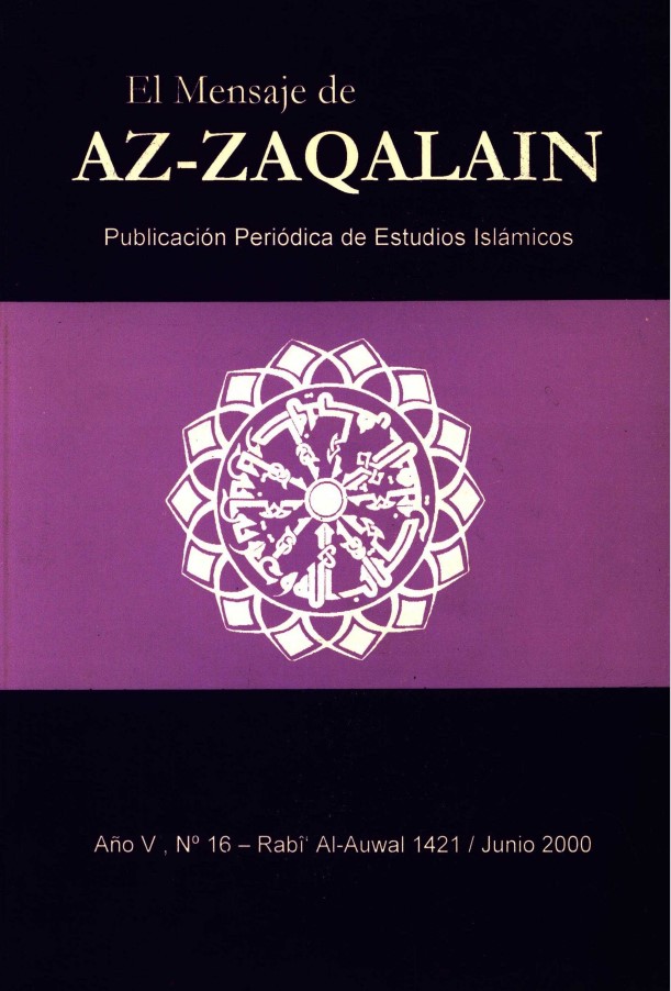 El Mensaje de AZ-ZAQALAIN Publicación Periódica de Estudios Islámicos Año V, Nº 16