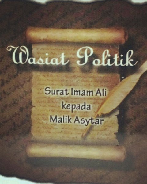 Wasiat Politik Surat Imam Ali Kepada Malik Asytar