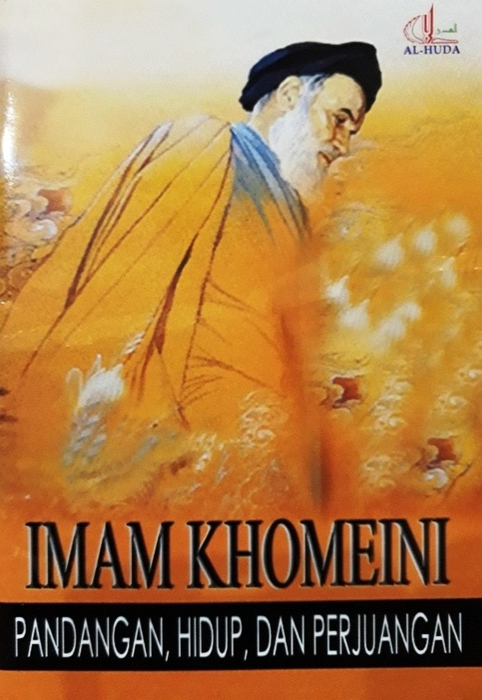 Imam Khomeini Pandangan Hidup dan Perjuangan