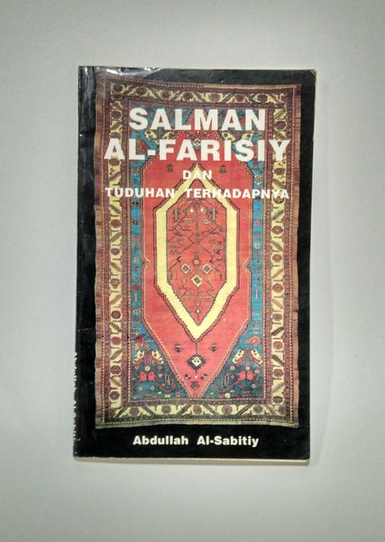 Salman Al-Farisy dan Tuduhan Terhadapnya
